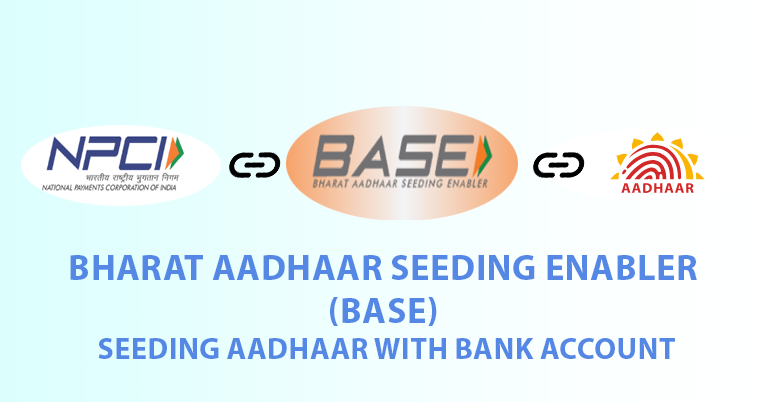 Bharat Aadhaar Seeding Enabler (BASE): Seeding/ LInking Aadhaar with Bank Account Online